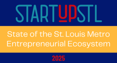 2025 StartupSTL Report Reveals Entrepreneurship on the Rise, But Ecosystem Faces Capital and AI Challenges